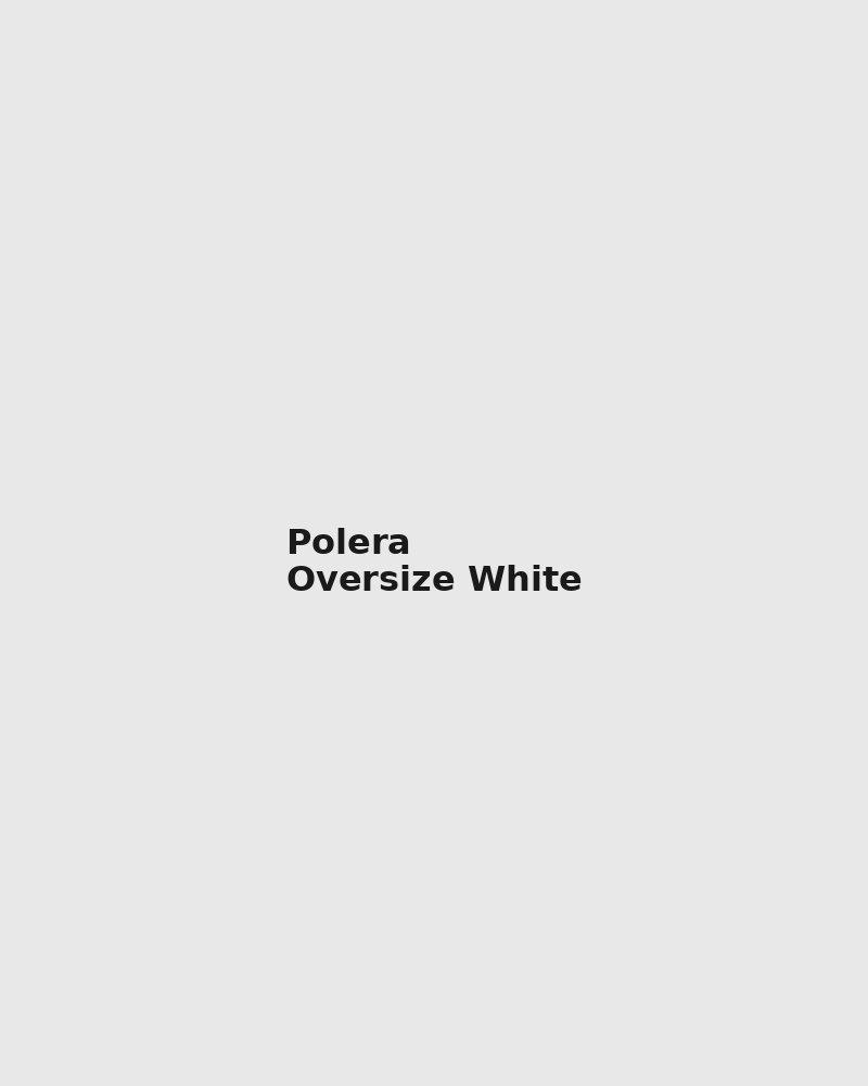 Polera Oversize White